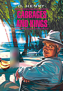Cabbages and Kings = Короли и капуста
