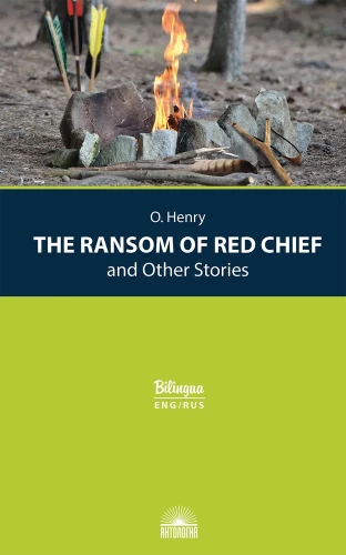 The Ransom of Red Chief and Other Stories = Raudonodžių vadas ir kiti pasakojimai