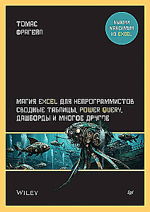 Excel burvība neprogrammētājiem. Pivot tabulas, Power Query, informācijas paneļi un daudz kas cits