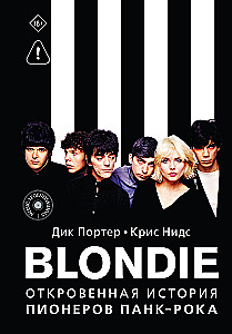 Blondie. A Candid Story of the Pioneers of Punk Rock