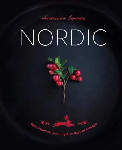 Nordic. Inspiration, Gemütlichkeit und Essen mit dem Geschmack des Nordens
