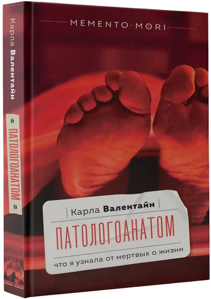Pathologist. What I Learned from the Dead about Life