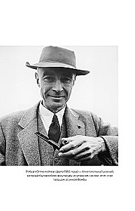Robert Oppenheimer: A Portrait Against the Background of the Atomic Age. The Great Discovery and Personal Tragedy: The Life of a Genius Who Changed the Fate of the World