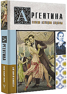 Argentyna. Pełna historia kraju