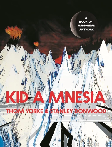 Kid A Mnesia. Ein Buch über Radiohead-Kunstwerke