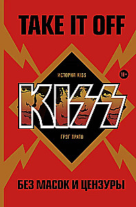 Take It Off: The Story of Kiss Without Masks and Censorship
