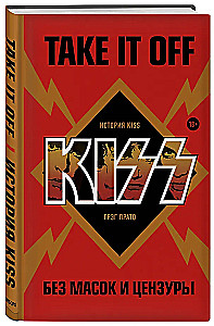 Take It Off: The Story of Kiss Without Masks and Censorship
