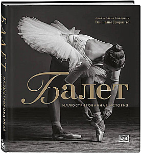 Ballet. An Illustrated History