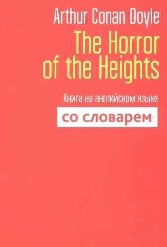 The Horror of the Heights. A book in English with a dictionary