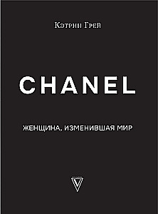 CHANEL. The Woman Who Changed the World