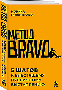 The BRAVO Method. 5 Steps to a Brilliant Public Speech
