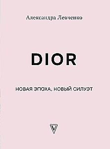 DIOR. Eine neue Epoche, eine neue Silhouette