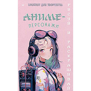 Bohaterowie anime: rysuj i koloruj. Notatnik do twórczości