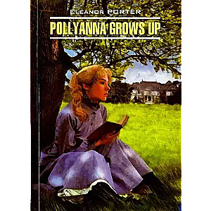 Książka Pollyanna dorasta/ Pollyanna Grows Up