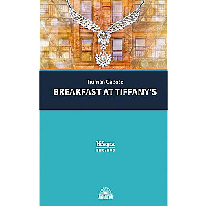 Breakfast at Tiffany's and Selected Stories. Edition with parallel text: in English