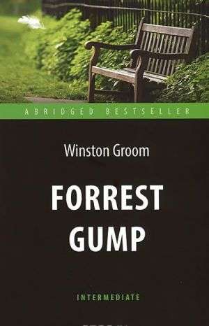 Форрест Гамп Forrest Gump. Адаптированная книга для чтения на англ. языке. Intermediate