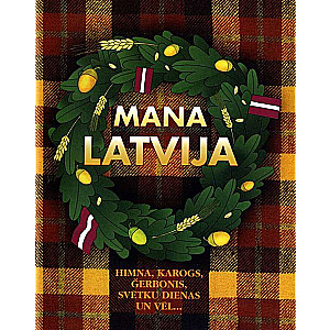 Mana Latvija. Himna, karogs, ģerbonis, svētki