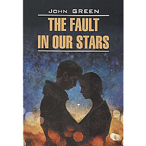 The Fault in Our Stars = Die Schuld unserer Sterne