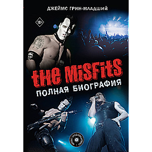 The Misfits. Complete Biography