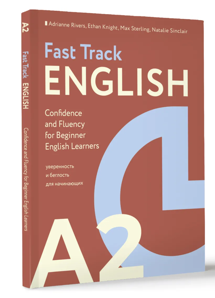 Fast Track English A2: Vertrauen und Flüssigkeit für Anfänger (Confidence and Fluency for Beginner English Learners)