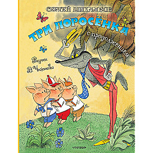 The Three Little Pigs. A Tale with a Continuation