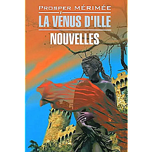Veneros Illyška. Novėlės / La Venus dIlle. Nouvelles