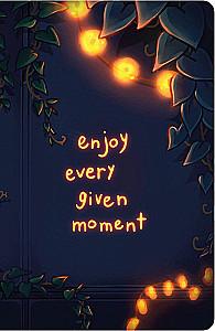 Enjoy Every Moment