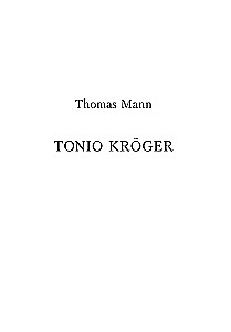 Tonio Kroger. German Novellas of the 20th Century