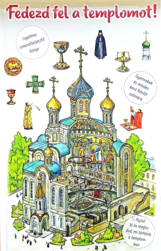 Aš atveriu šventovę. Pažintinė knyga vaikams ir jų tėvams (vengriškai)