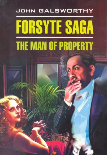 The Forsyte Saga. Der Eigentümer. Saga der Forsytes