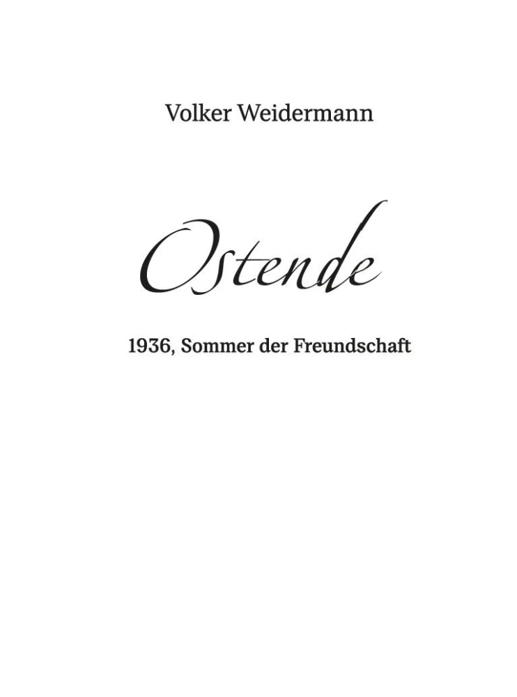 Ostende. 1936, draudzības un skumju vasara. Pēdējā mierīgā vasara pirms Otrā pasaules kara