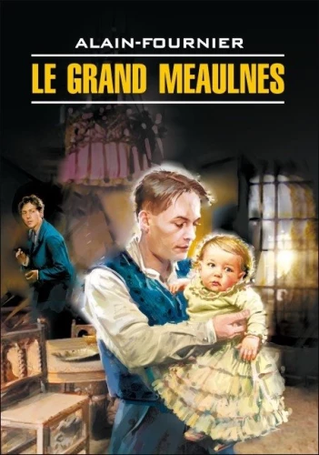 Le Grand Meaulnes. Grāmata lasīšanai franču valodā