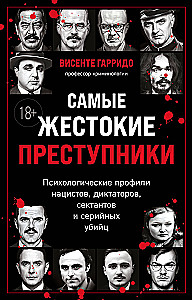 Najbardziej brutalni przestępcy. Psychologiczne profile nazistów, dyktatorów, sektantów i seryjnych morderców