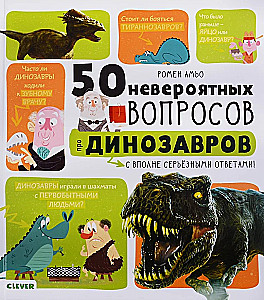 50 Incredible Questions About Dinosaurs