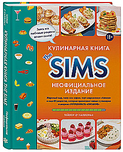 Kochbuch Die Sims. Gebratener Käse, Chili con Carne, Eis-Torte Alaska und weitere 85 Rezepte, die die Kochfähigkeiten verbessern und das Bedürfnis Ernährung erfüllen