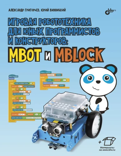 Spielerische Robotik für junge Programmierer und Konstrukteure: mBot und mBlock