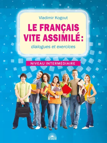 Französische Sprache: Dialoge und Übungen (Le francais vite assimile)