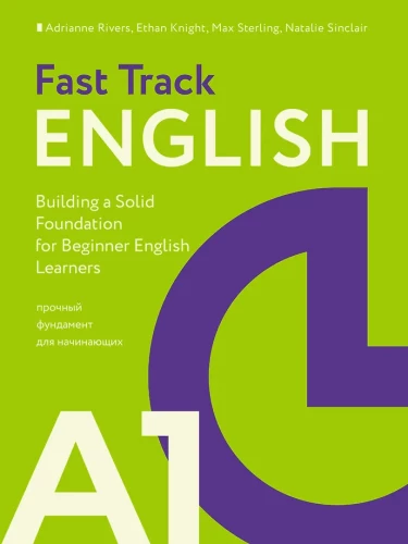 Fast Track English A1: stabils pamats iesācējiem (Building a Solid Foundation for Beginner English Learners)