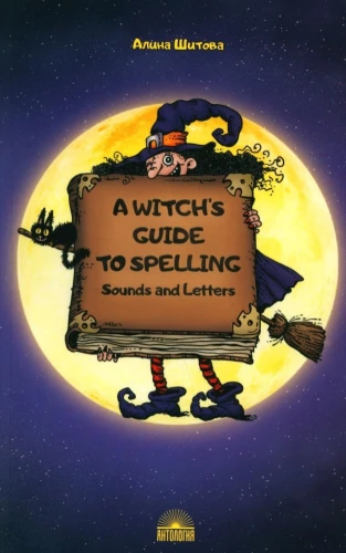 Die Magie des Buchstabens A Witch’s Guide to Spelling: Sounds and Letters. Lehrbuch