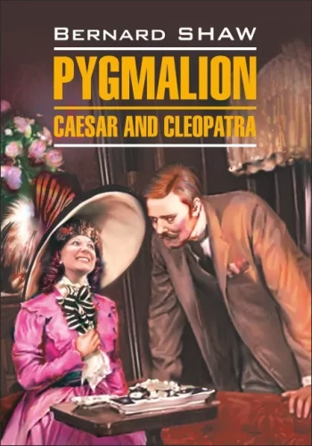 Pygmalion. Julius Caesar und Kleopatra = Пигмалион. Цезарь и Клеопатра
